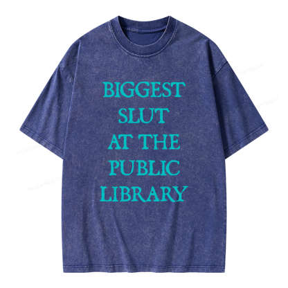Pagewings Biggest Slut At The Public Library Unisex Washed T-shirt