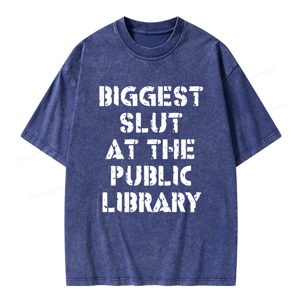 Pagewings Biggest Slut At The Public Library Unisex Washed T-shirt
