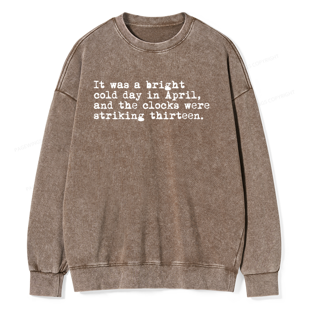 Pagewings Orwell It Was A Bright Cold Day In April Unisex Washed Sweatshirt