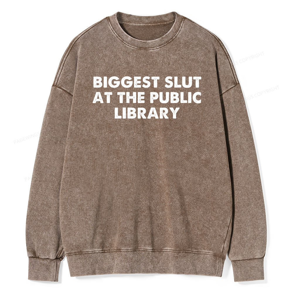 Pagewings Biggest Slut At The Public Library Unisex Washed Sweatshirt