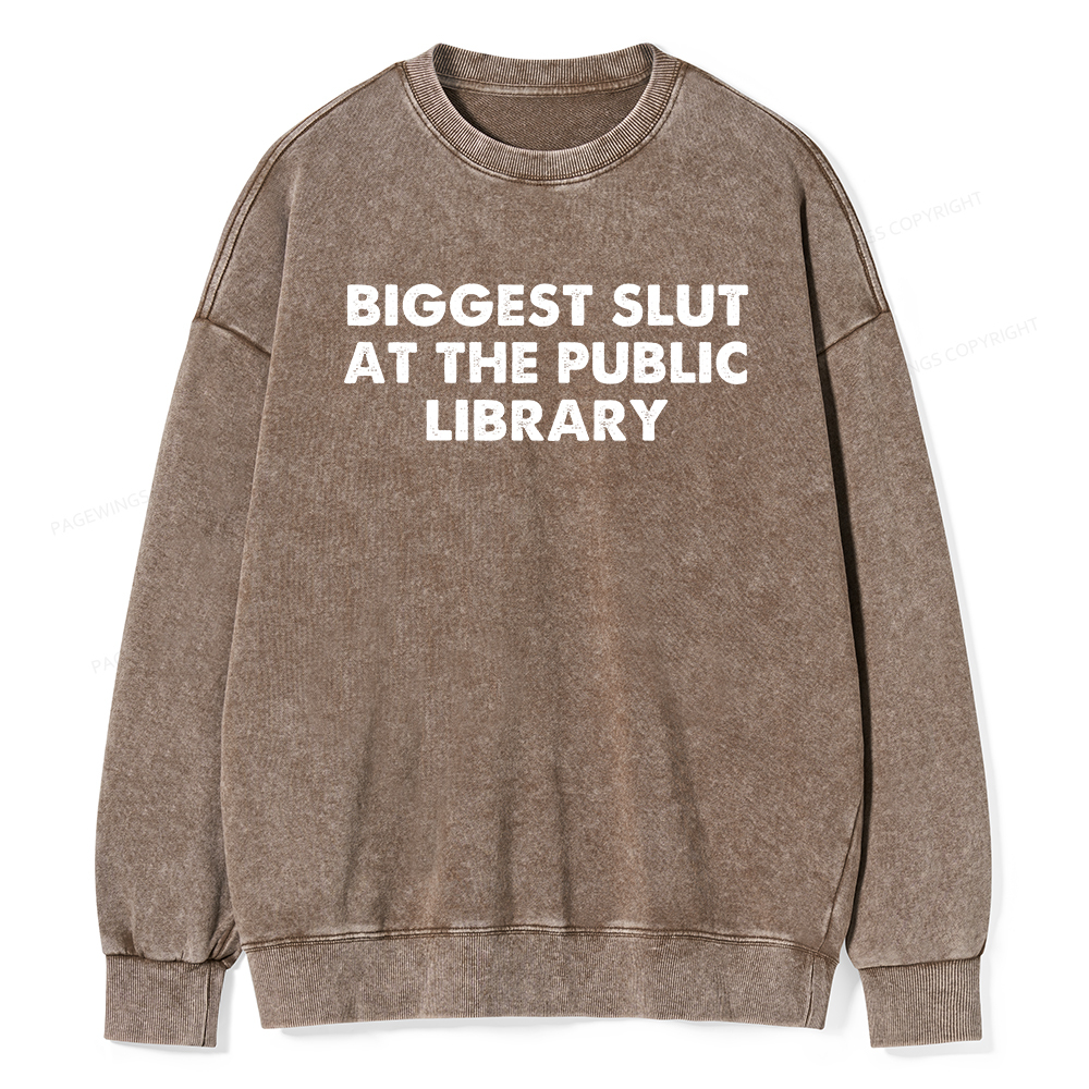 Pagewings Biggest Slut At The Public Library Unisex Washed Sweatshirt