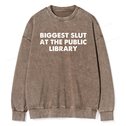 Pagewings Biggest Slut At The Public Library Unisex Washed Sweatshirt