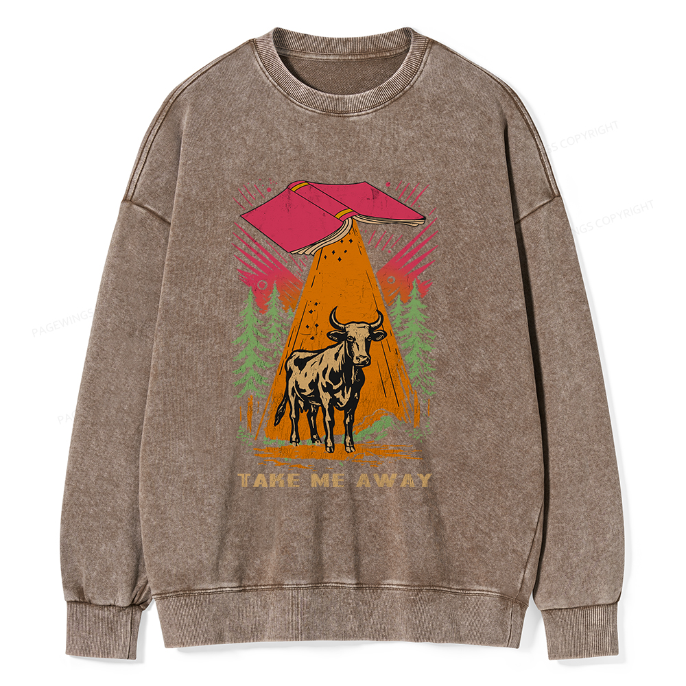 Pagewings Take Me Away Cow Unisex Washed Sweatshirt