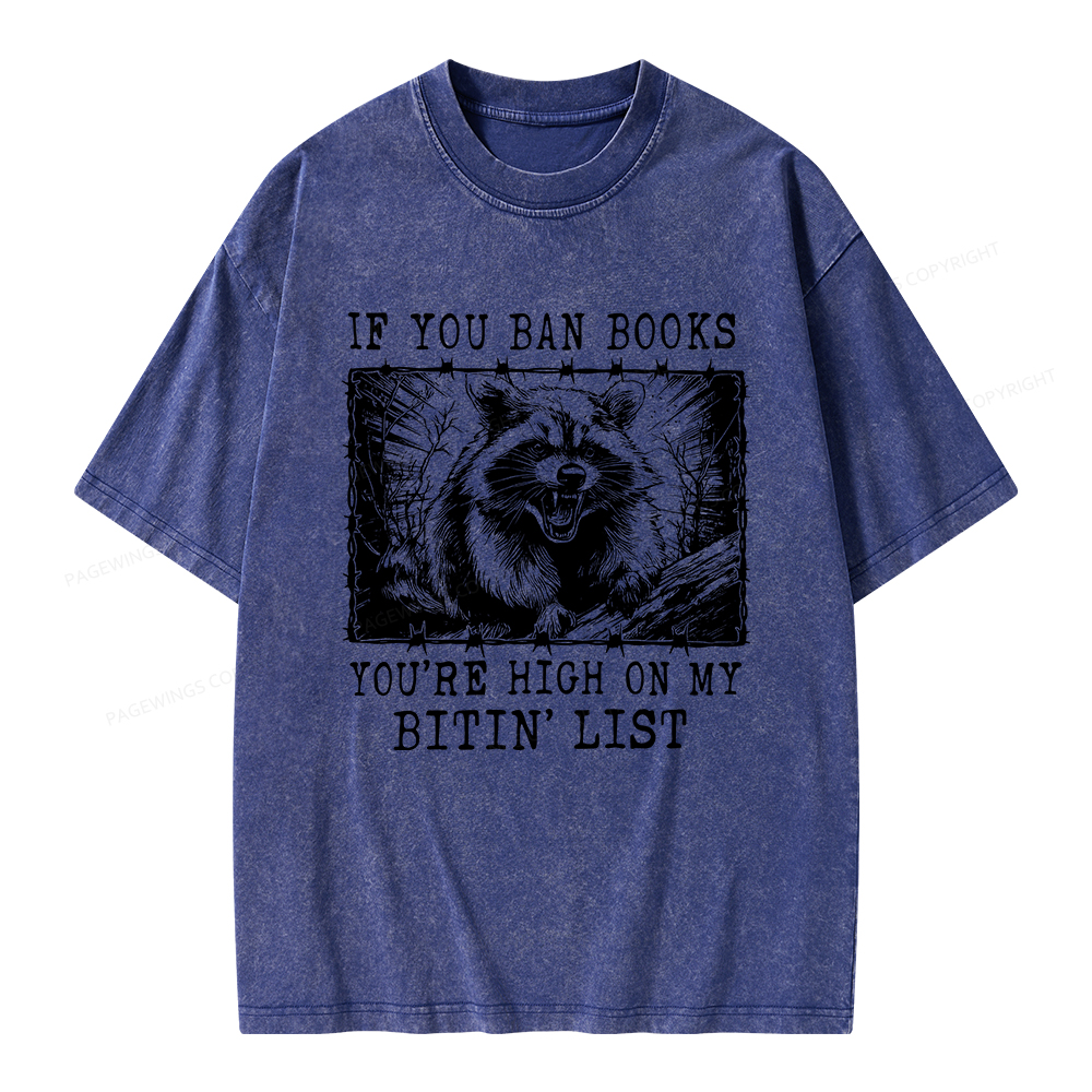 Pagewings If You Ban Books You're High On My Bitin' List Unisex Washed T-shirt