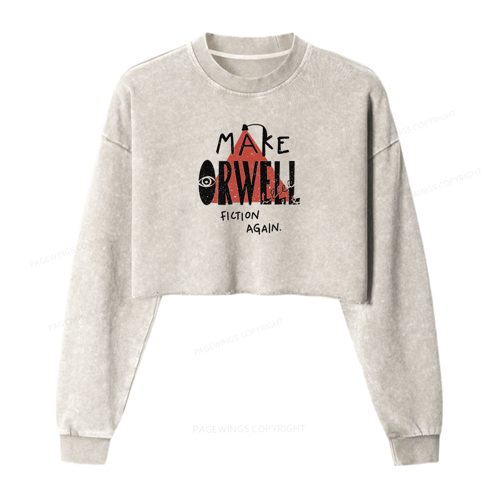 Pagewings Make Orwell Fiction Again Women Washed Crop Sweatshirt