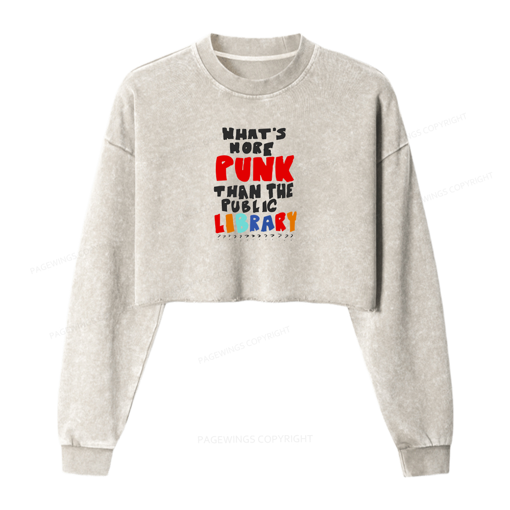 Pagewings What's More Punk Than The Public Library Women Washed Crop Sweatshirt
