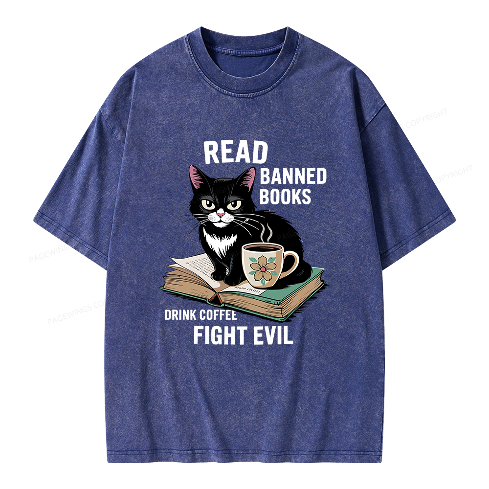 Pagewings Read Banned Books Drink Coffee Fight Evil Unisex Washed T-shirt