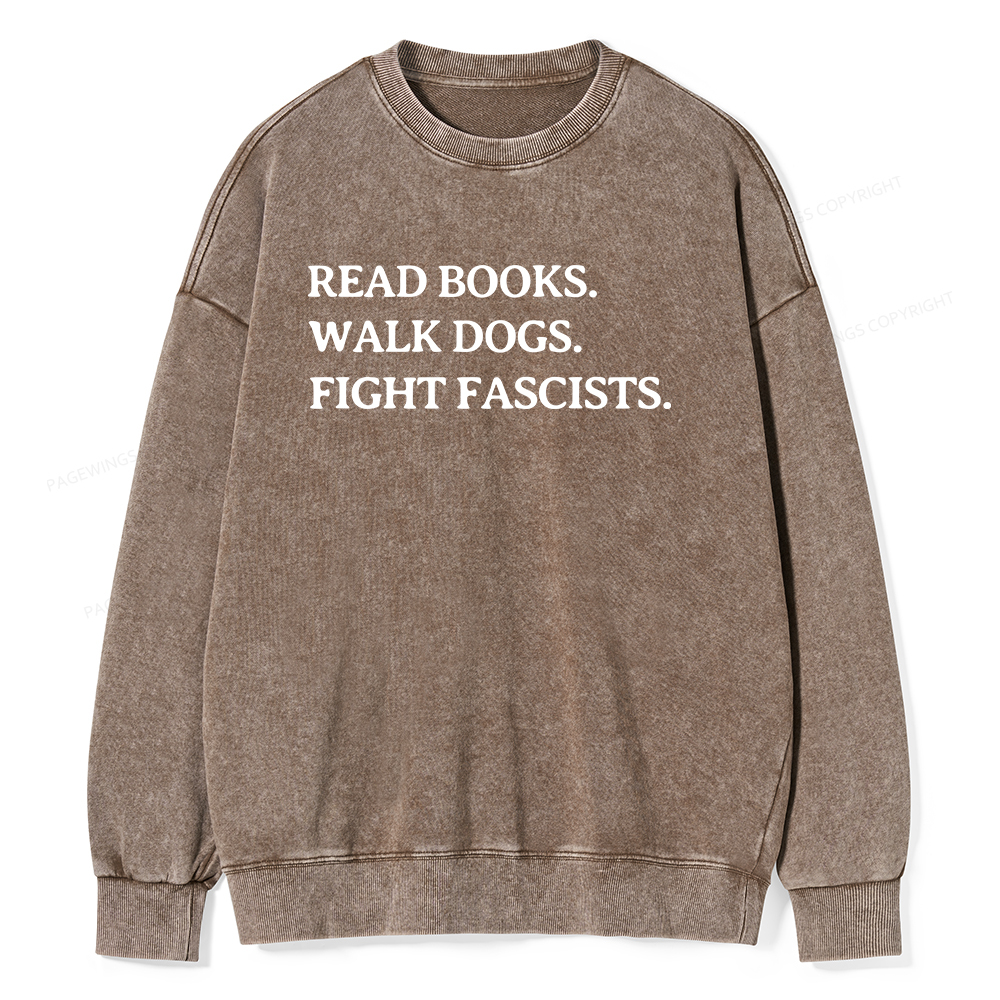 Pagewings Read Books Walk Dogs And Fight Unisex Washed Sweatshirt