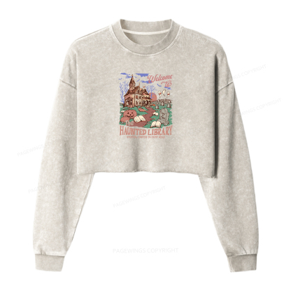 Pagewings Welcome To The Haunted Library Women Washed Crop Sweatshirt