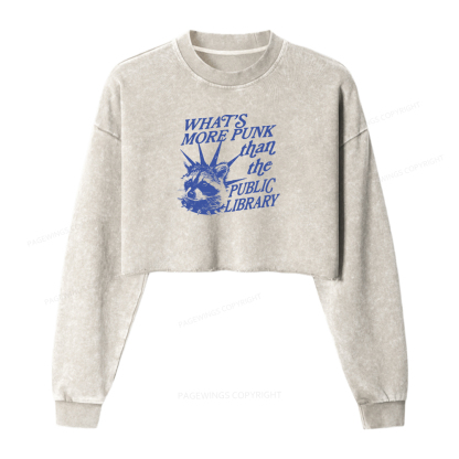Pagewings What’s More Punk Than The Public Library Women Washed Crop Sweatshirt