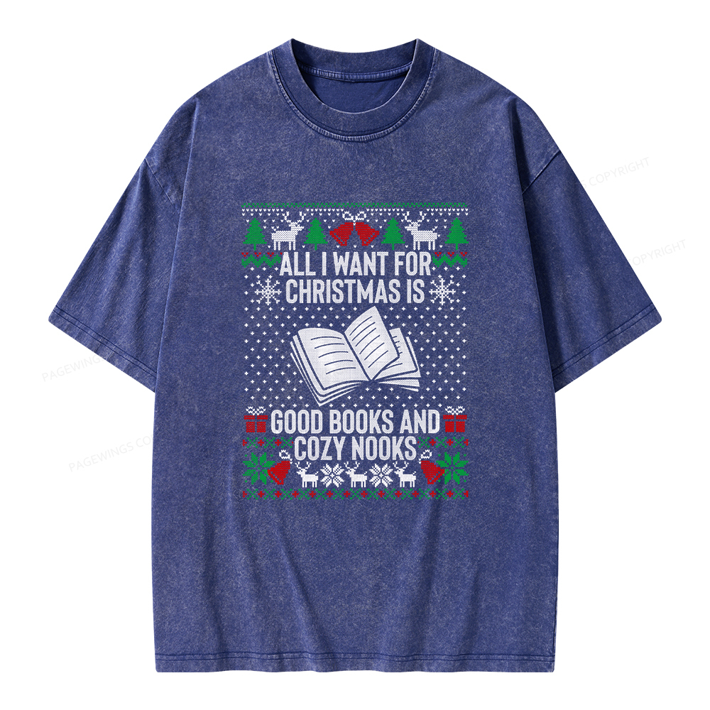 Pagewings All I Want For Christmas Is Good Books And Cozy Nooks Unisex Washed T-shirt