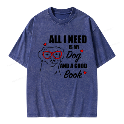 Pagewings All I Need Is My Dog And A Good Book Unisex Washed T-shirt