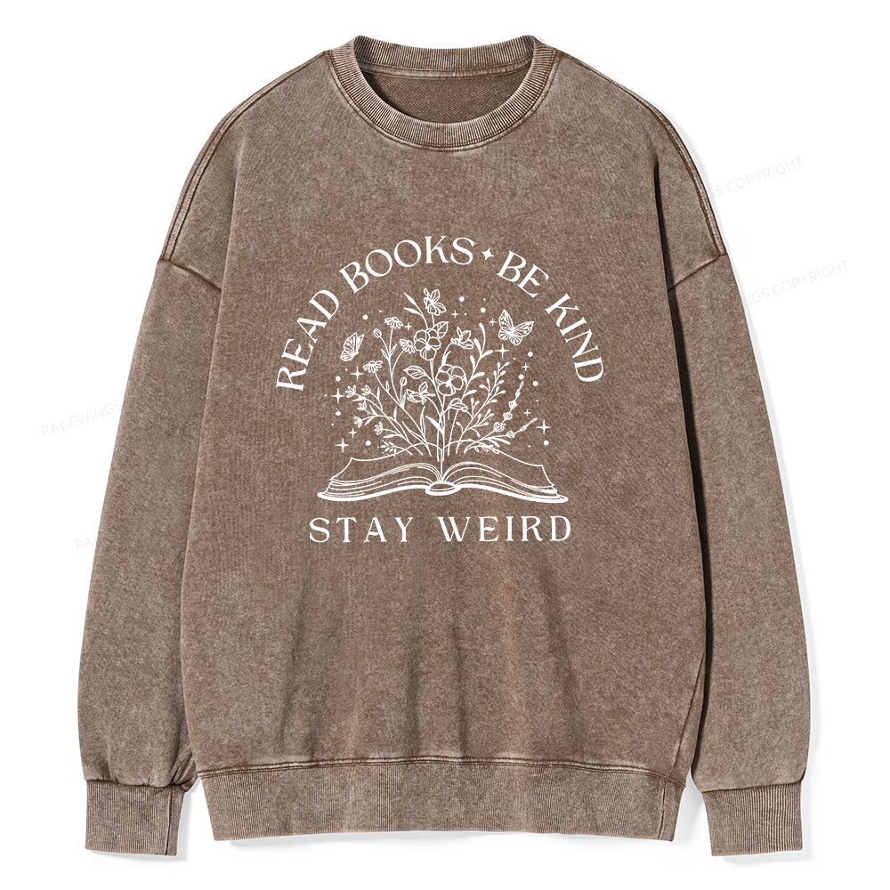 Pagewings Read Books Be Kind Stay Weird Unisex Washed Sweatshirt