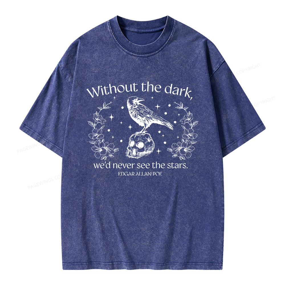 Pagewings Without The Dark We'd Never See The Stars Unisex Washed T-shirt