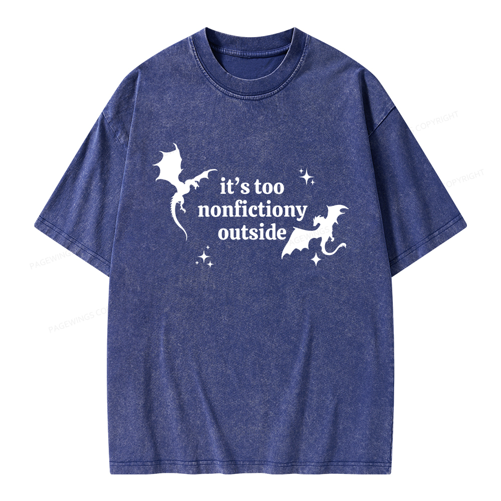 Pagewings It’s Too Nonfictiony Outside Unisex Washed T-shirt
