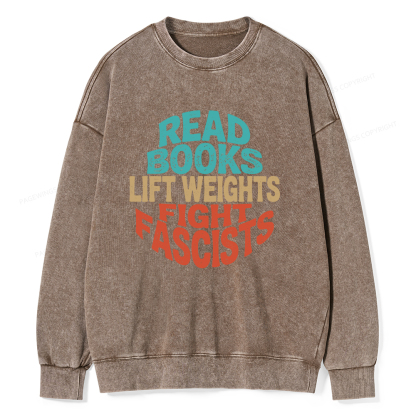 Pagewings Read Books Lift Weights Fight Fascists Unisex Washed Sweatshirt