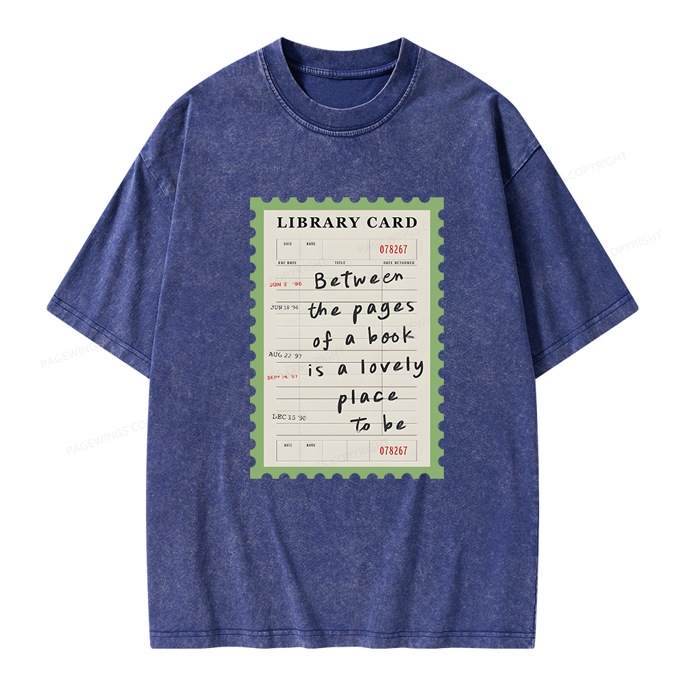 Pagewings Between The Pages Of A Book Is A Lovely Place To Be Unisex Washed T-shirt