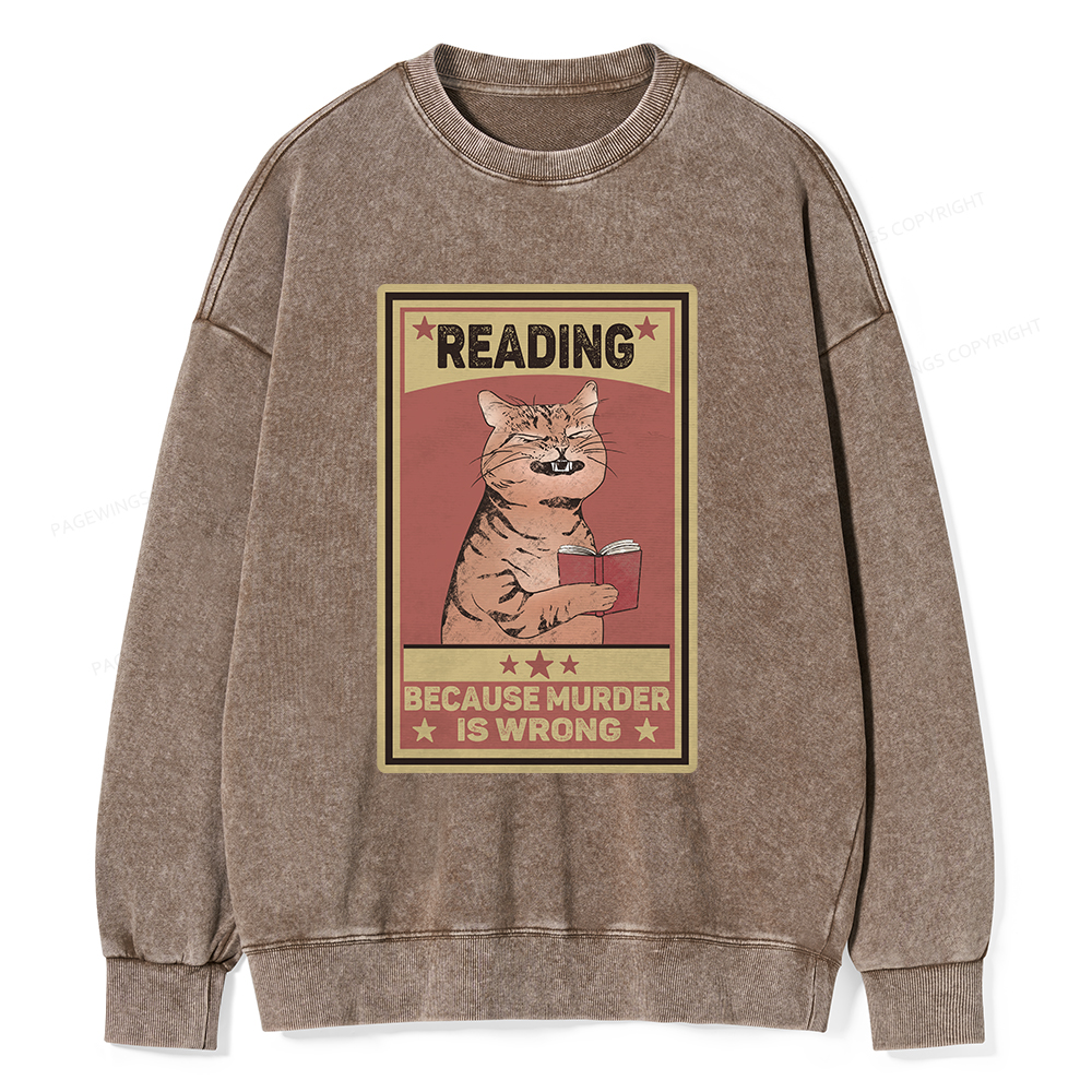 Pagewings Reading Because Murder Is Wrong  Unisex Washed Sweatshirt