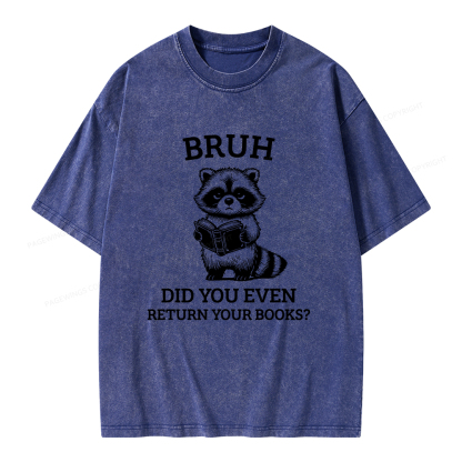 Pagewings Bruh Return Your Books Raccoon Unisex Washed T-shirt