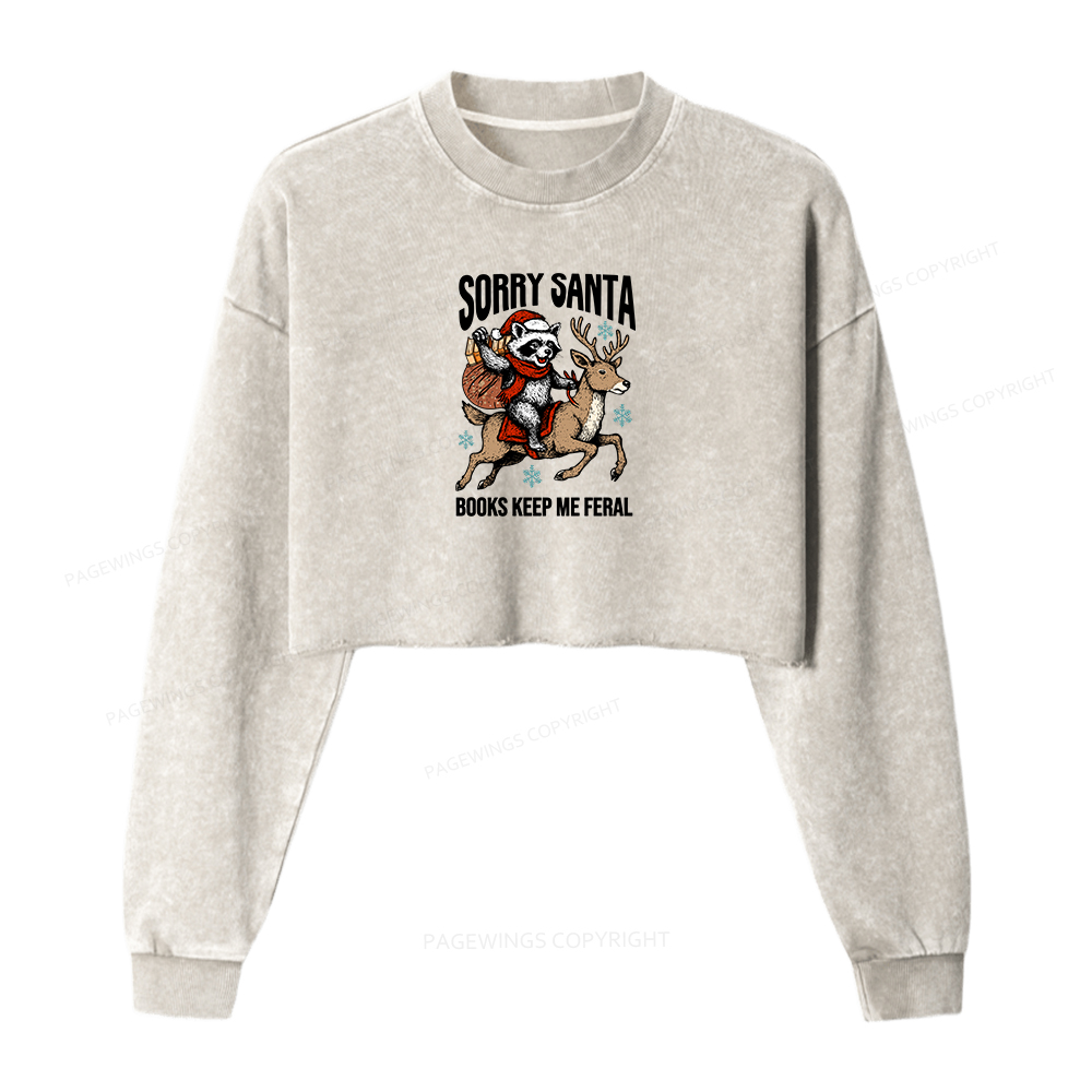 Pagewings Sorry Santa Books Keep Me Feral Women Washed Crop Sweatshirt