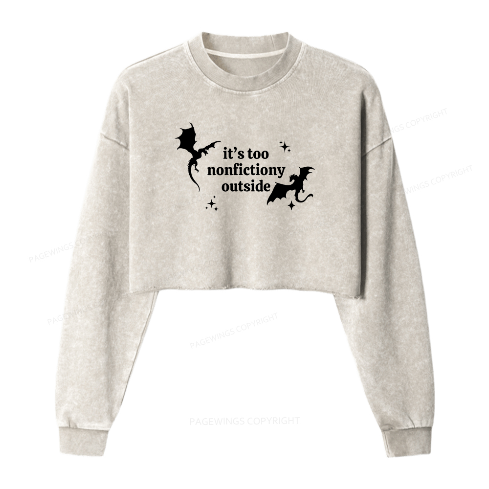 Pagewings It’s Too Nonfictiony Outside Women Washed Crop Sweatshirt