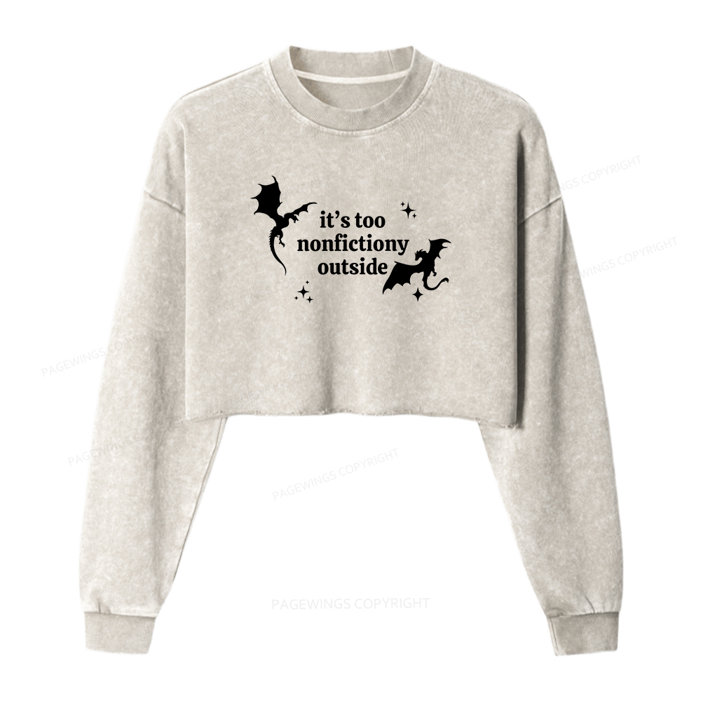 Pagewings It’s Too Nonfictiony Outside Women Washed Crop Sweatshirt