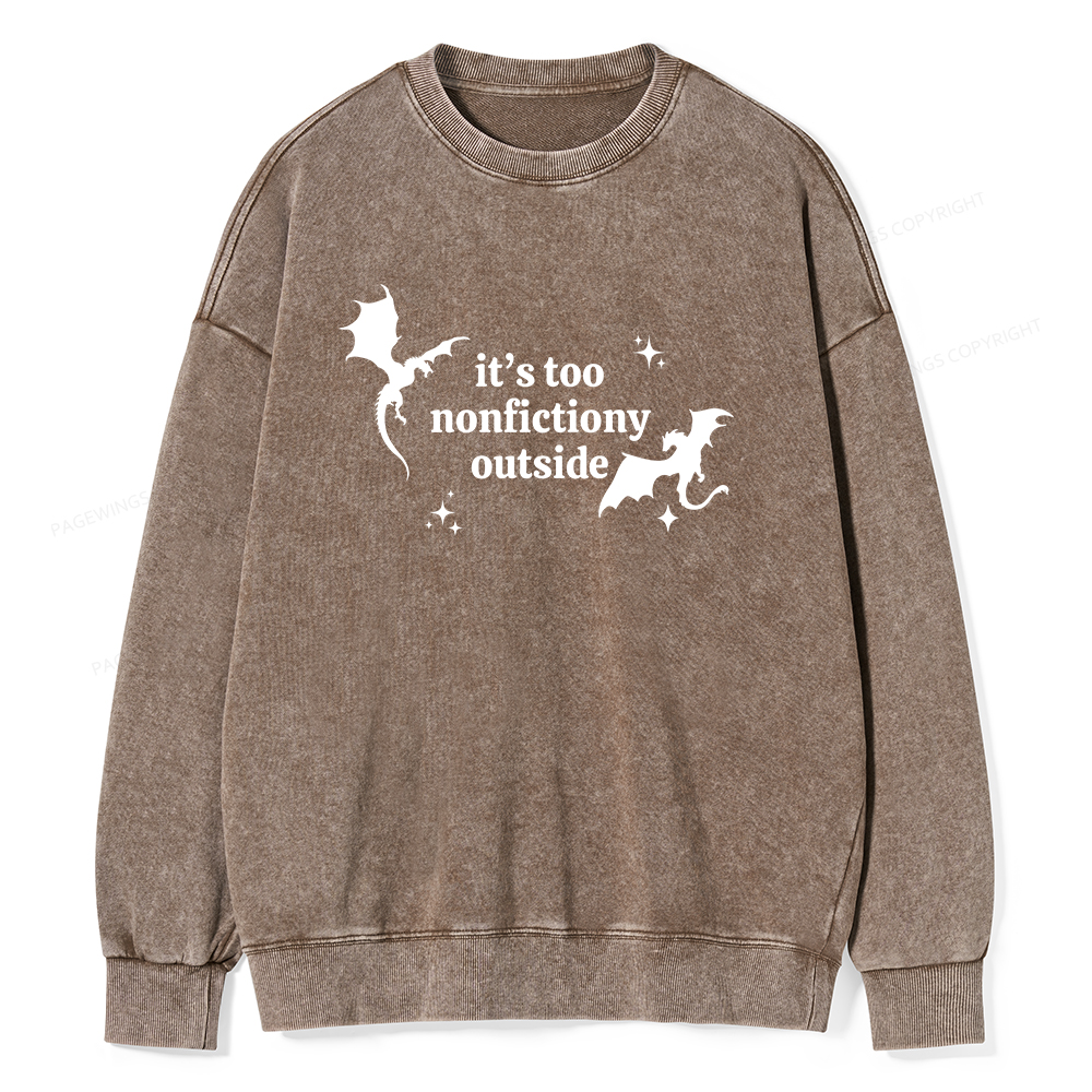Pagewings It’s Too Nonfictiony Outside Unisex Washed Sweatshirt