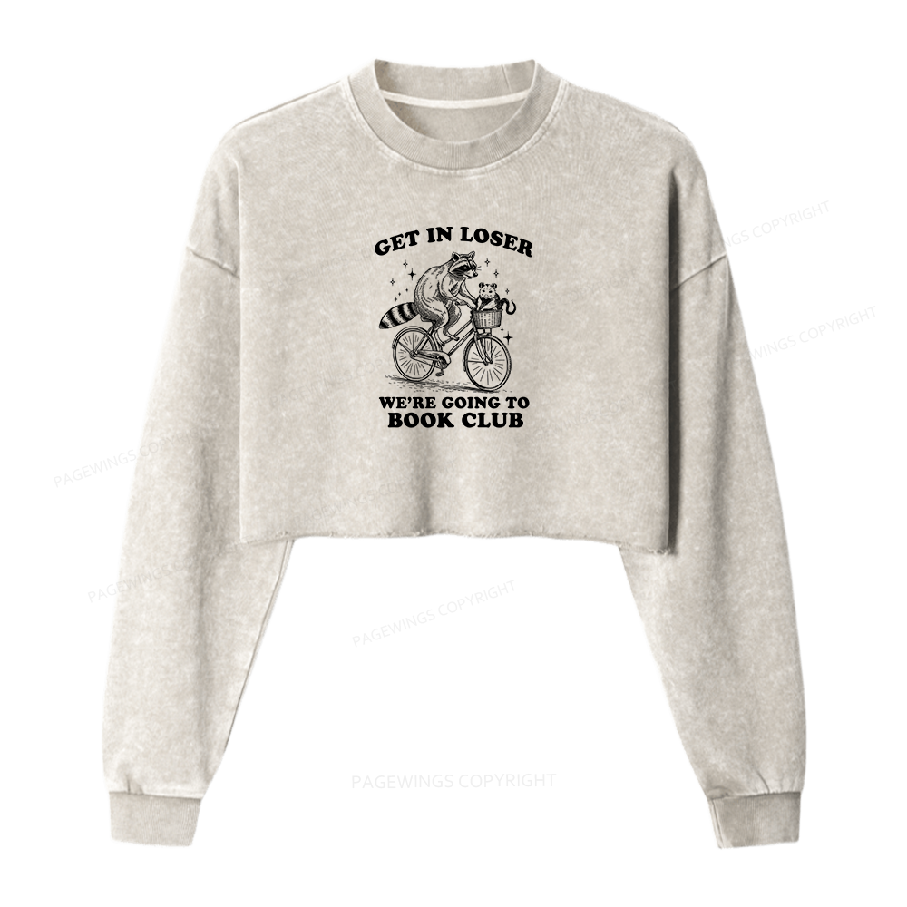 Pagewings Get In Loser We’re Going To Book Club Women Washed Crop Sweatshirt
