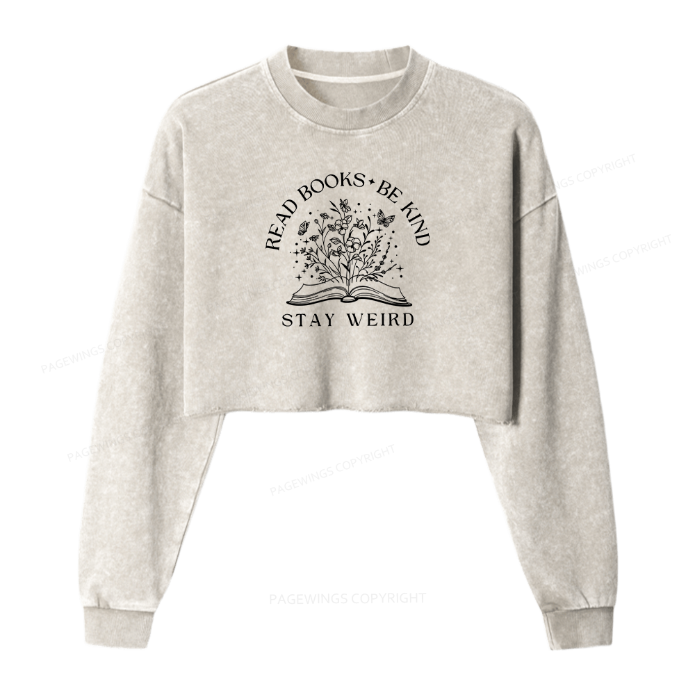 Pagewings Read Books Be Kind Stay Weird Women Washed Crop Sweatshirt