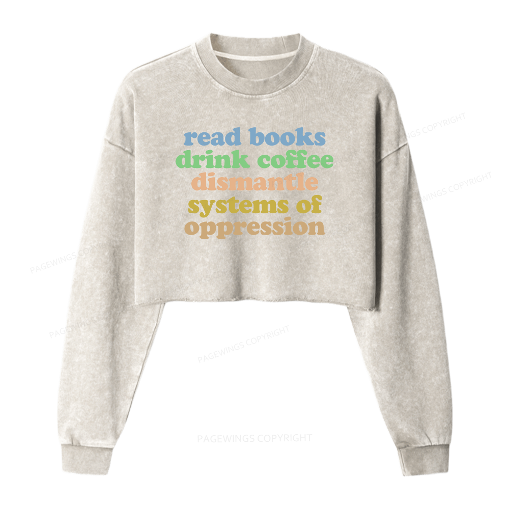 Pagewings Read Books Drink Coffee Dismantle Systems Women Washed Crop Sweatshirt