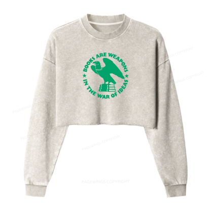 Pagewings Books Are Weapons In The War Of Ideas Women Washed Crop Sweatshirt