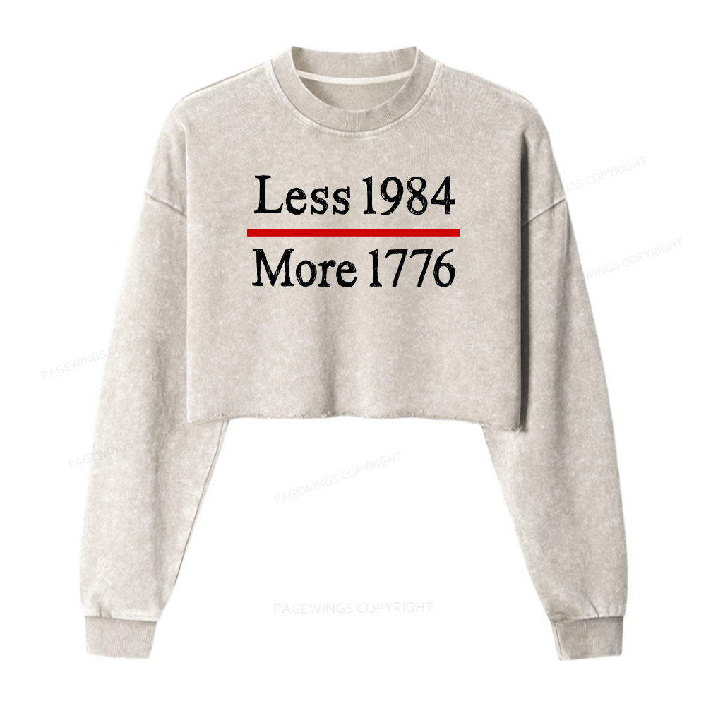 Pagewings Less 1984 More 1776 Women Washed Crop Sweatshirt