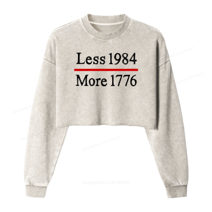 Pagewings Less 1984 More 1776 Women Washed Crop Sweatshirt