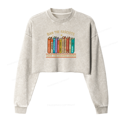 Pagewings Ban The Fascist Save The Banned Books Women Washed Crop Sweatshirt
