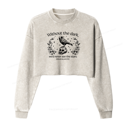 Pagewings Without The Dark We'd Never See The Stars Women Washed Crop Sweatshirt