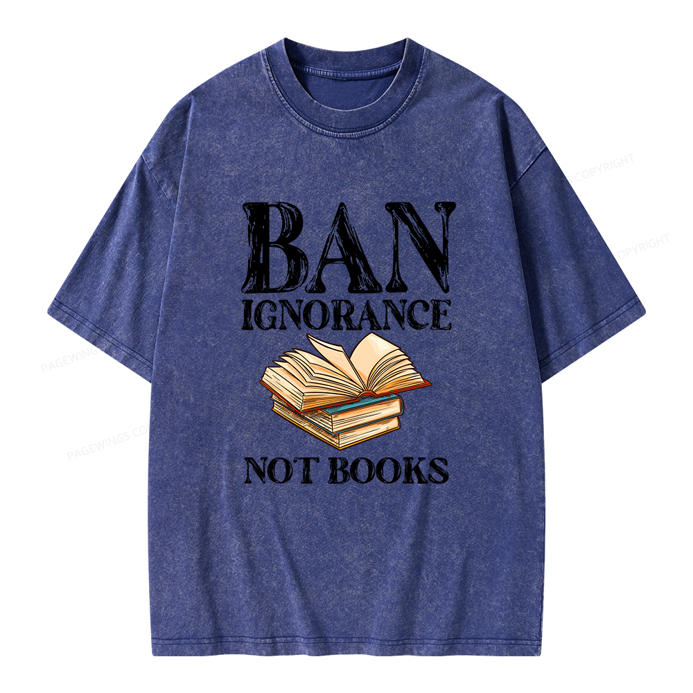 Pagewings Ban Ignorance Not Books Unisex Washed T-shirt