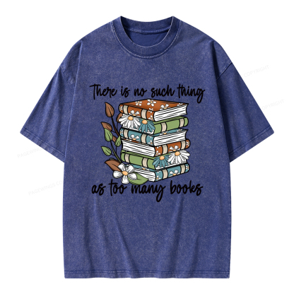 Pagewings There Is No Such Thing As Too Many Books Unisex Washed T-shirt