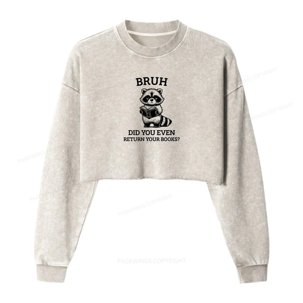 Pagewings Bruh Return Your Books Raccoon Women Washed Crop Sweatshirt