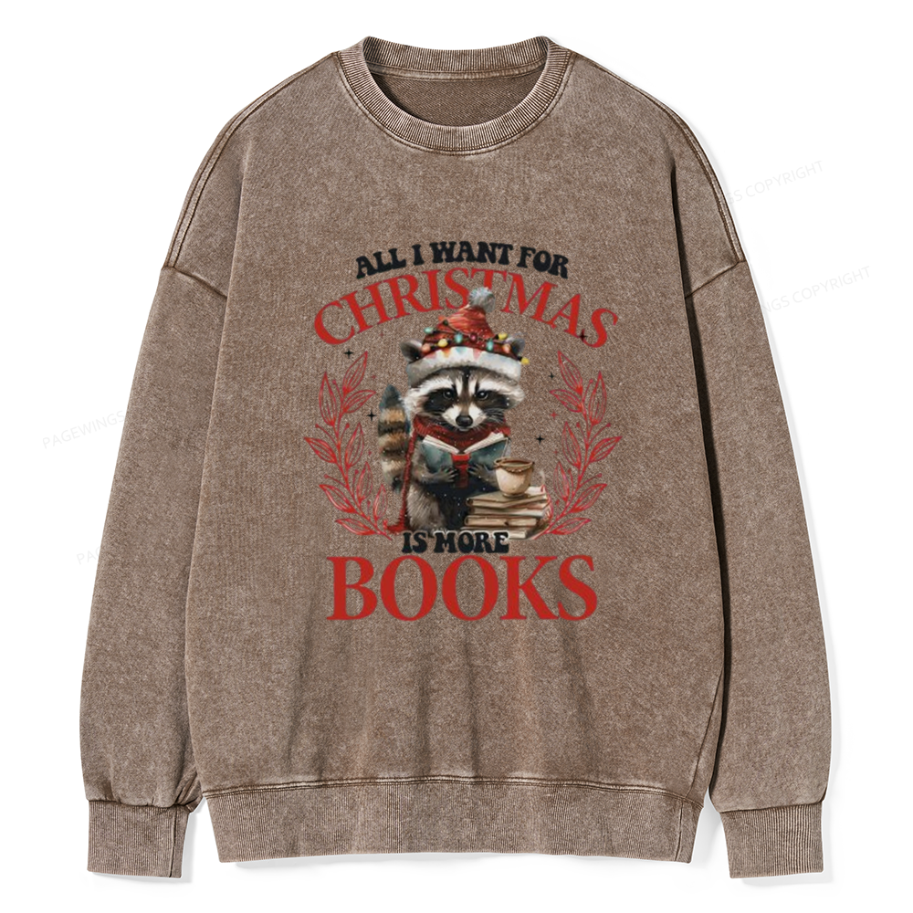 Pagewings All I Want For Christmas Is More Books Unisex Washed Sweatshirt