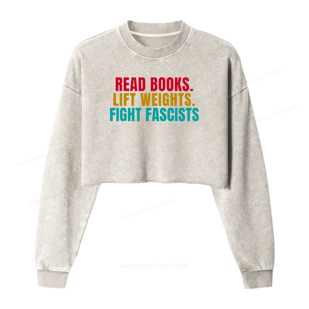 Pagewings Read Books Lift Weights Fight Fascists Women Washed Crop Sweatshirt