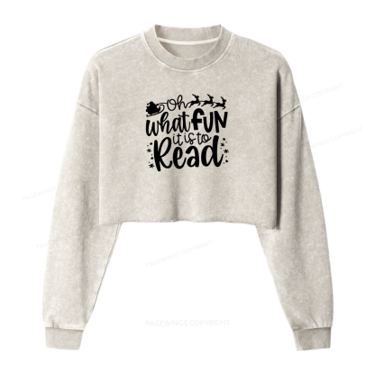 Pagewings Oh What Fun It Is To Read Women Washed Crop Sweatshirt