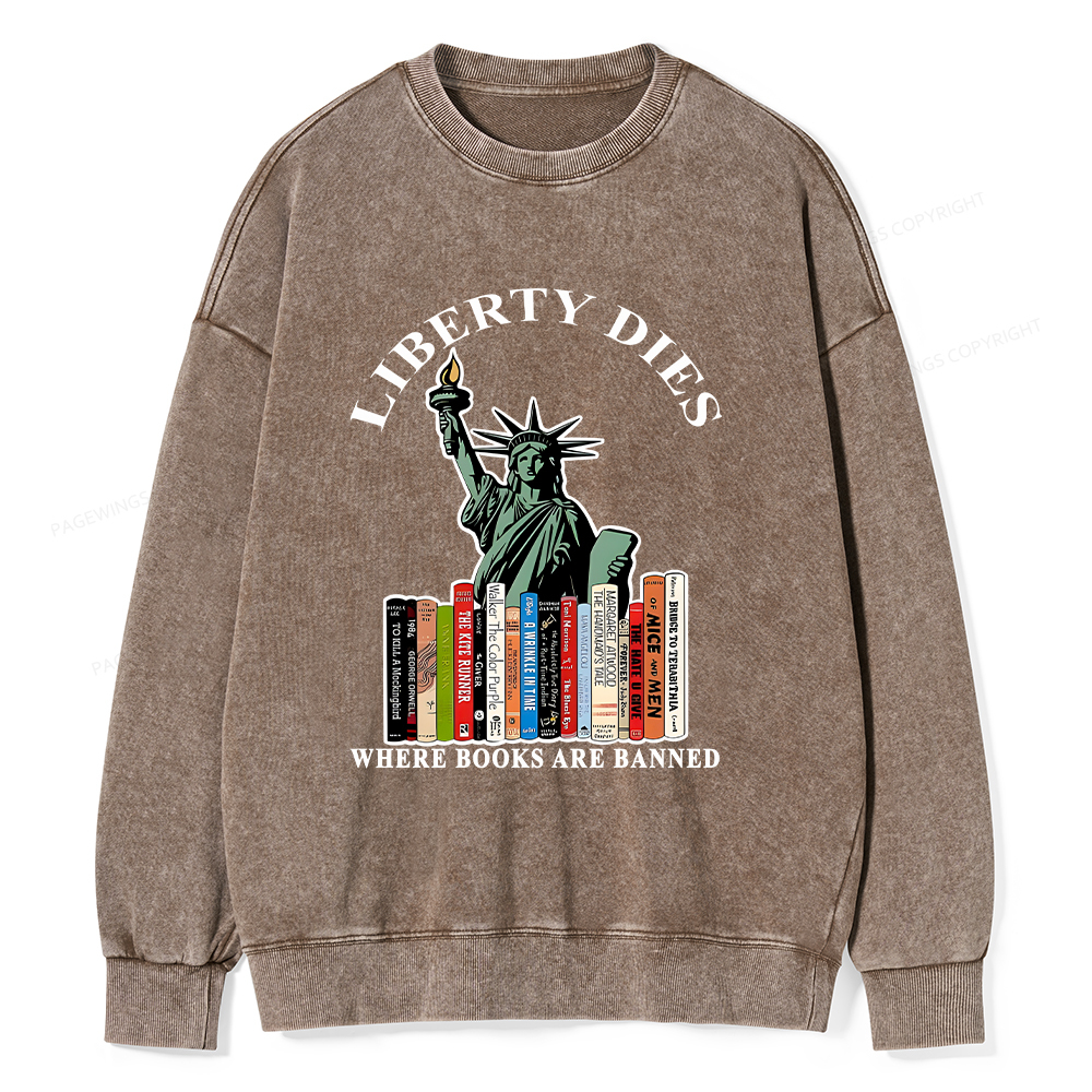 Pagewings Liberty Dies Where Books Are Banned T-Shirt Unisex Washed Sweatshirt