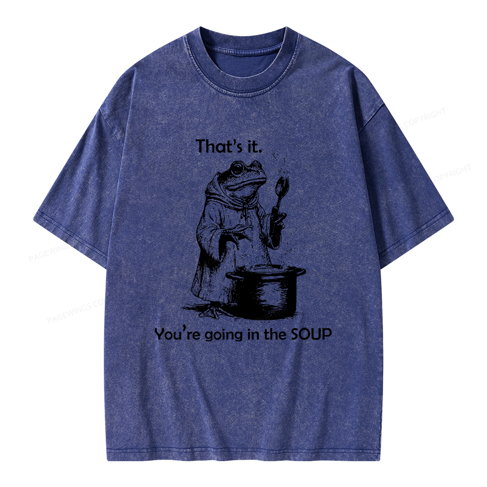 Pagewings That's It. You're Going in the Soup Unisex Washed T-shirt