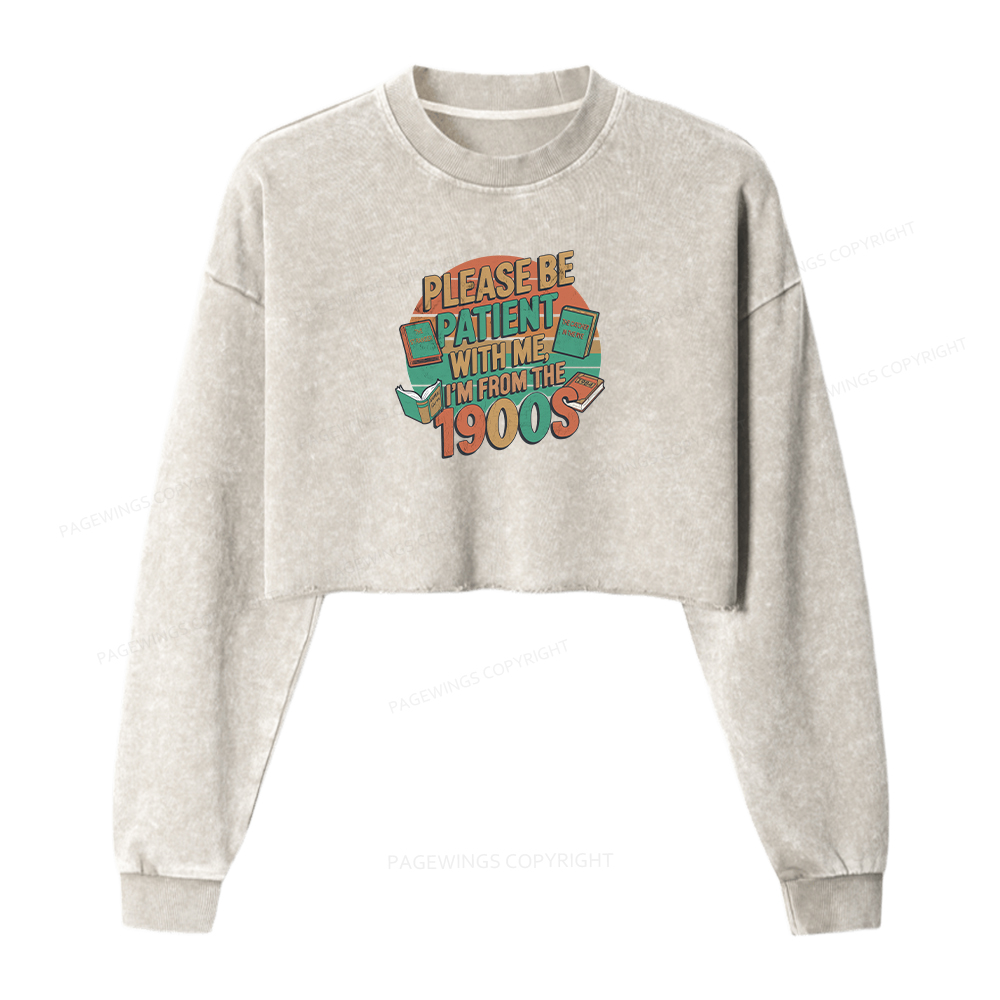 Pagewings Please Be Patient With Me Women Washed Crop Sweatshirt