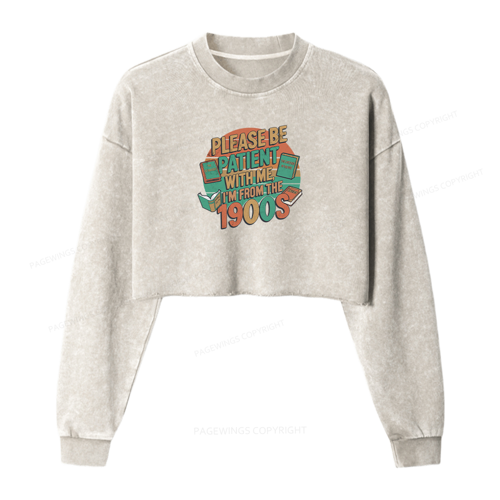 Pagewings Please Be Patient With Me Women Washed Crop Sweatshirt