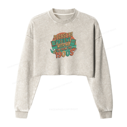 Pagewings Please Be Patient With Me Women Washed Crop Sweatshirt