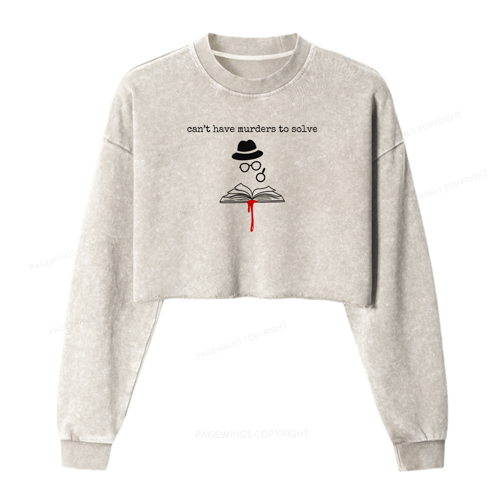 Pagewings Can’t Have Murders To Solve Women Washed Crop Sweatshirt