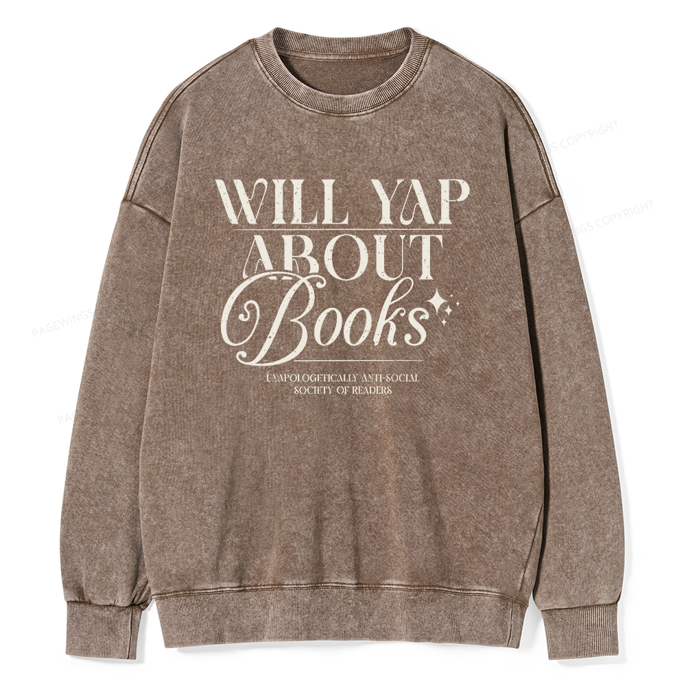 Pagewings Will Yap About Books Unisex Washed Sweatshirt