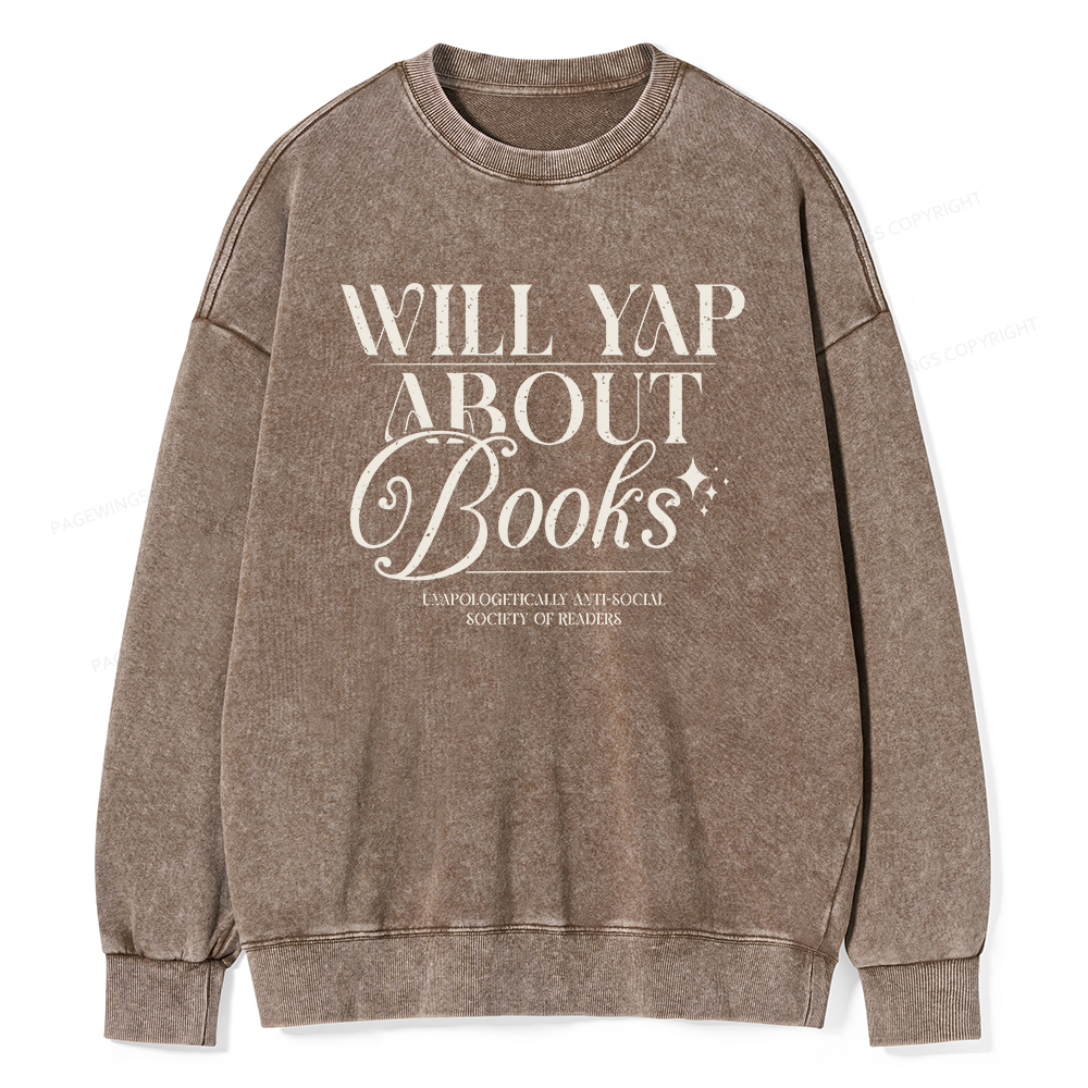 Pagewings Will Yap About Books Unisex Washed Sweatshirt