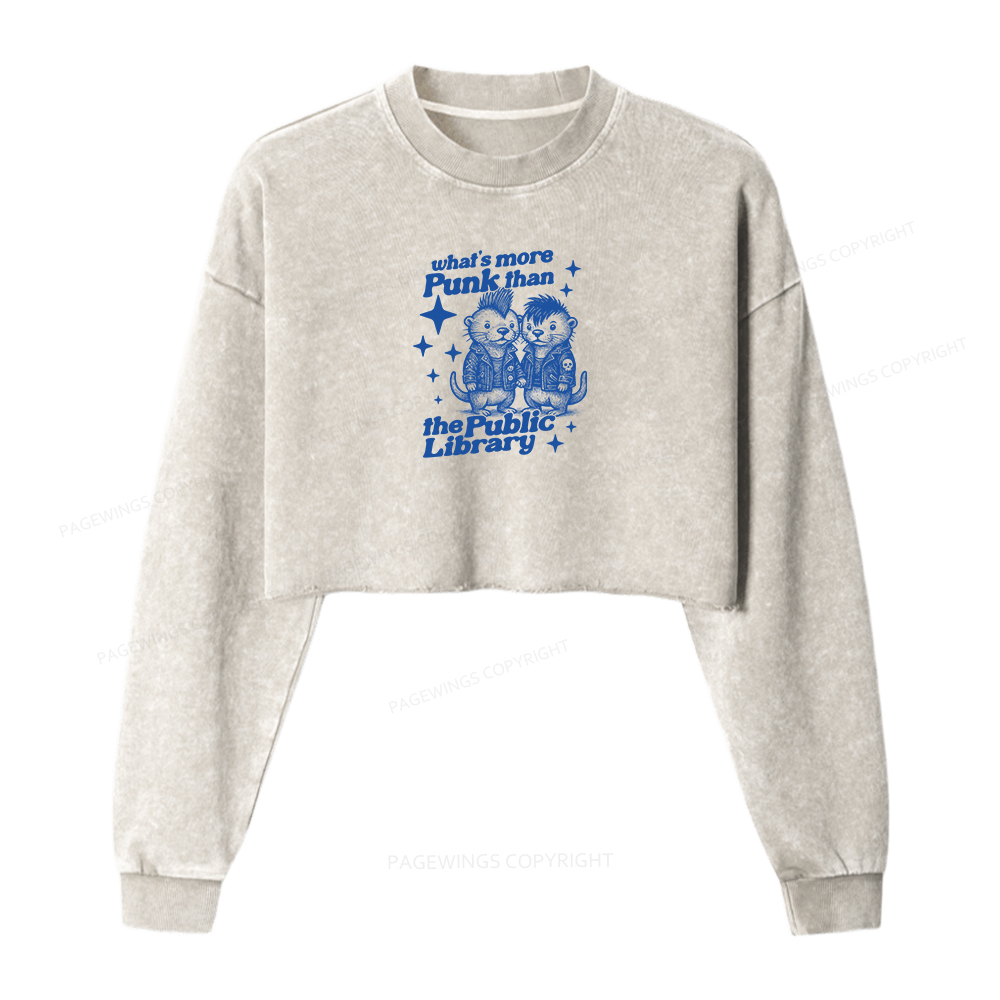Pagewings What’s More Punk Than The Public Library Women Washed Crop Sweatshirt